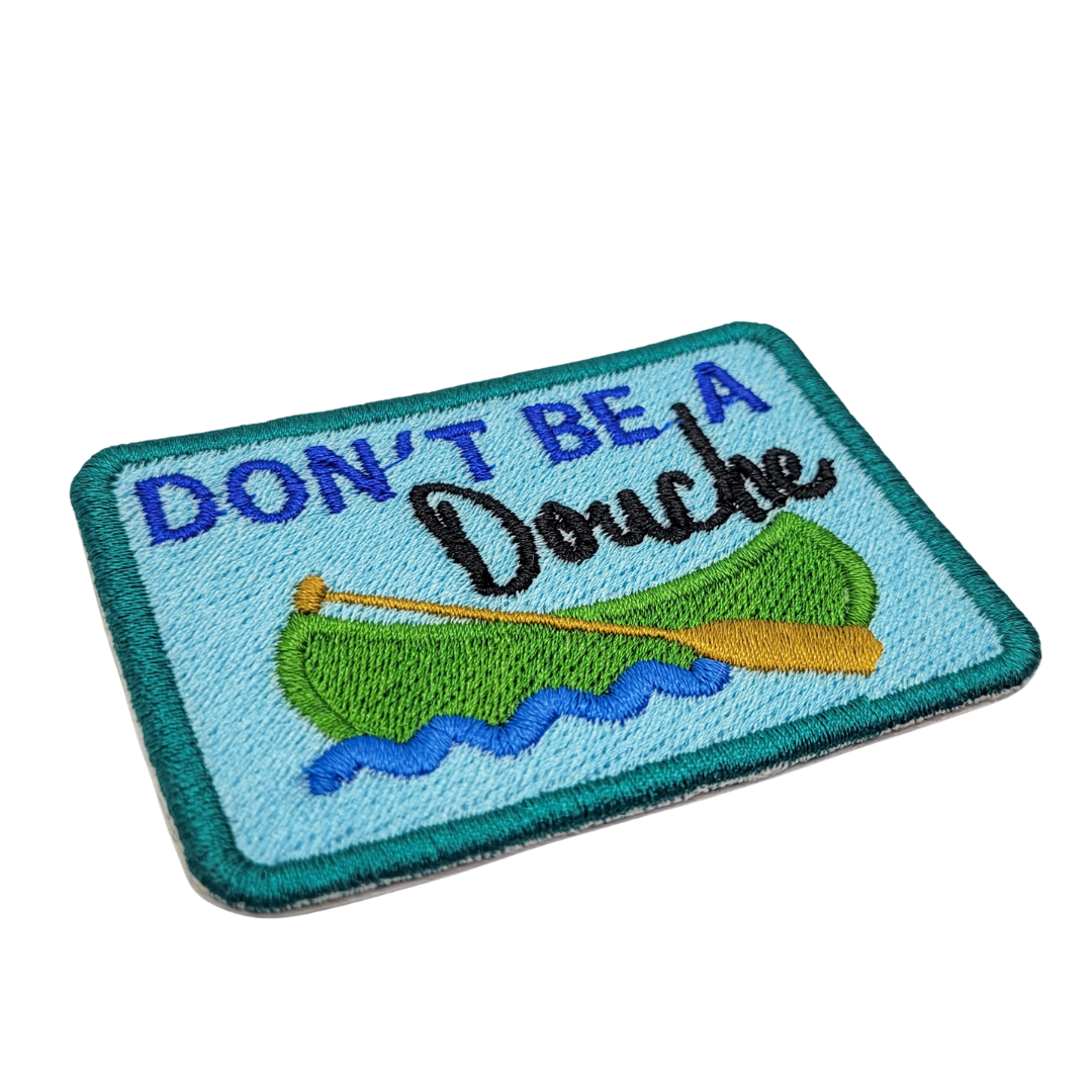 Don't Be a Douche Canoe Embroidered Patch