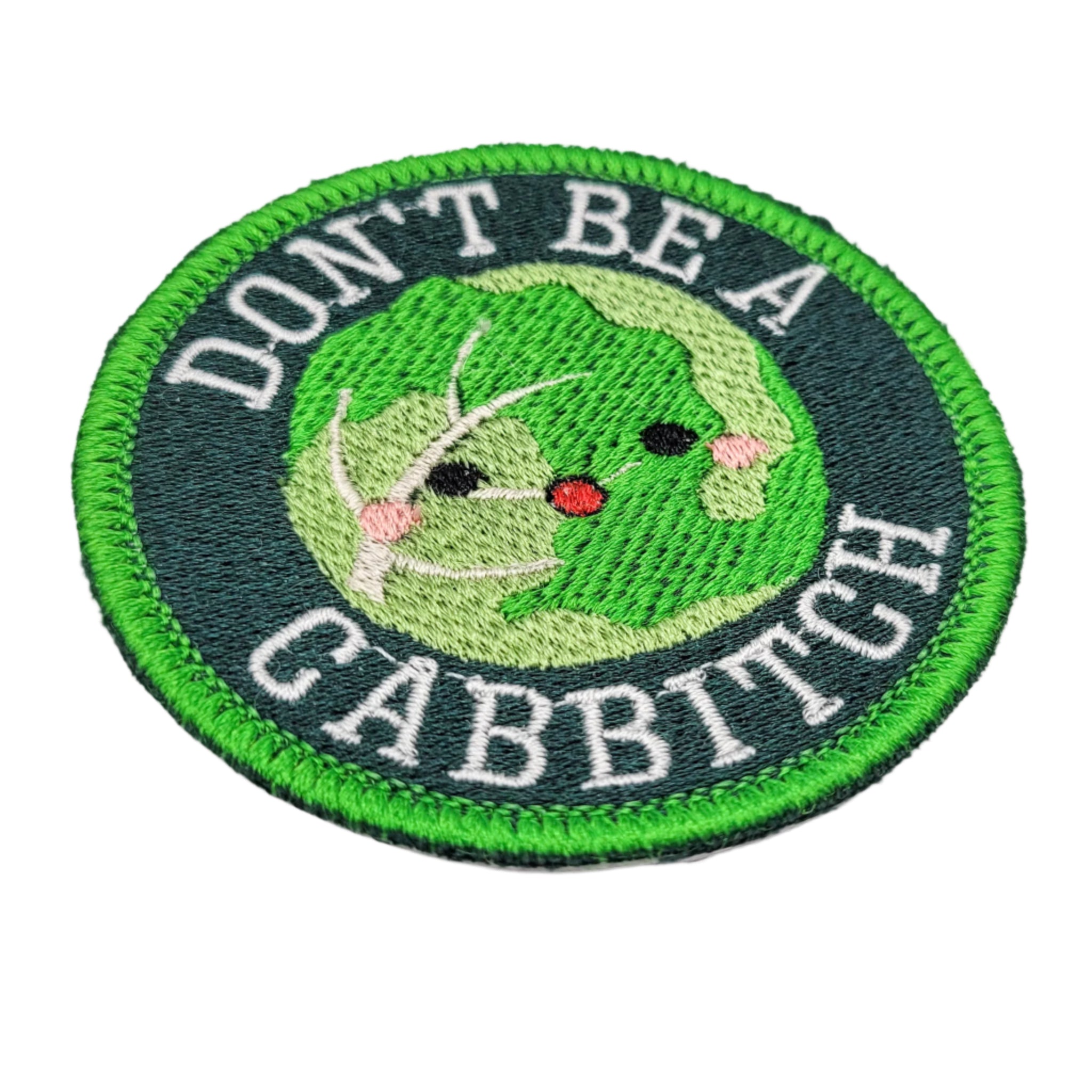 Don't Be a Cabbitch Embroidered Patch