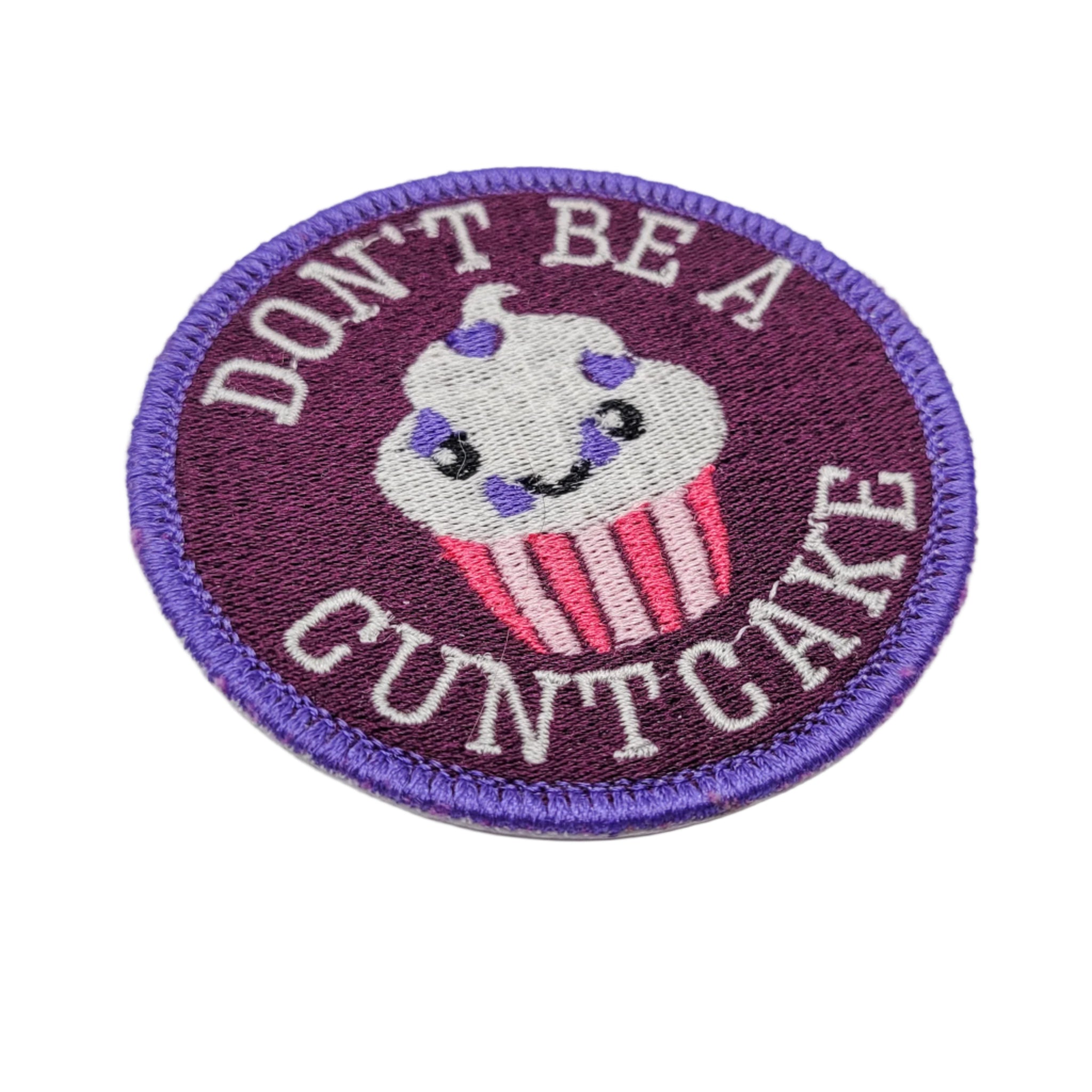 Don't Be a Cuntcake Embroidered Patch