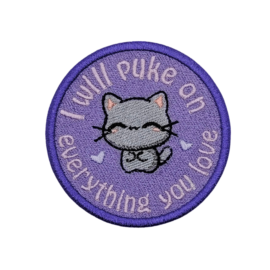 I Will Puke on Everything You Love Embroidered Patch