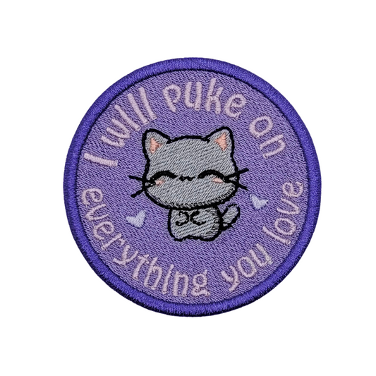I Will Puke on Everything You Love Embroidered Patch