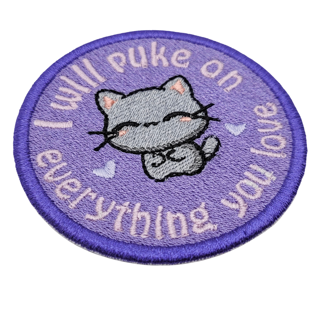 I Will Puke on Everything You Love Embroidered Patch