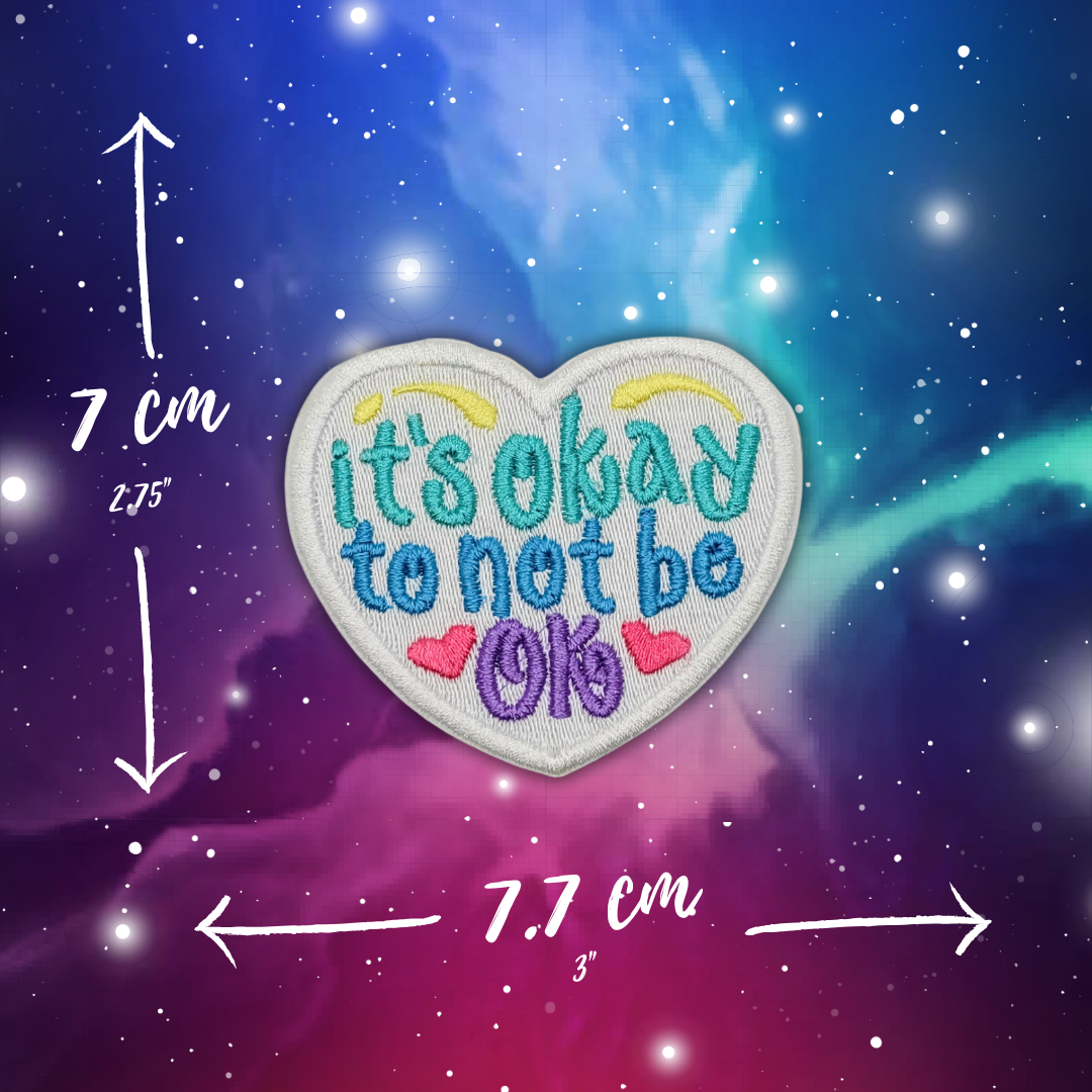 It's Okay to Not Be OK Embroidered Patch