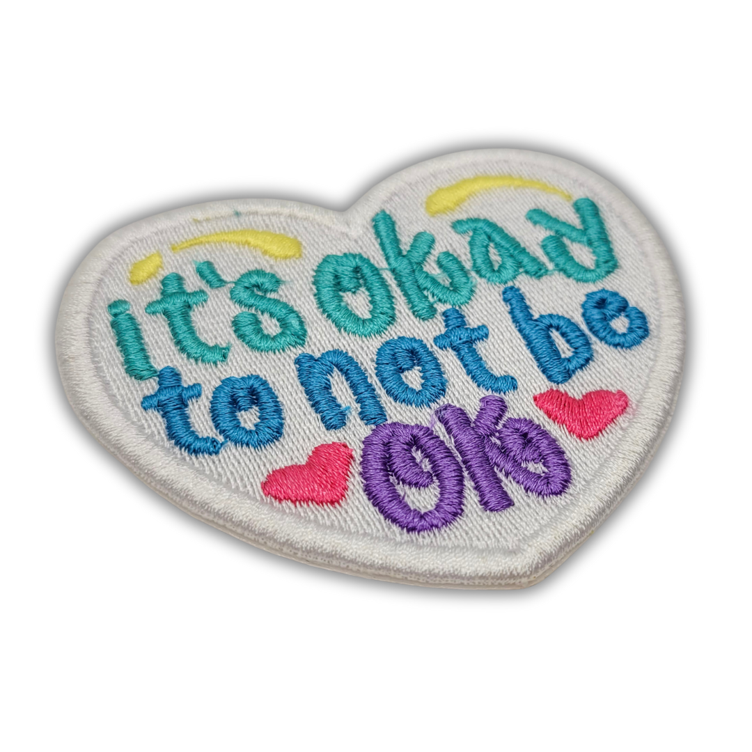 It's Okay to Not Be OK Embroidered Patch