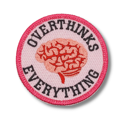 Overthinks Everything Embroidered Patch