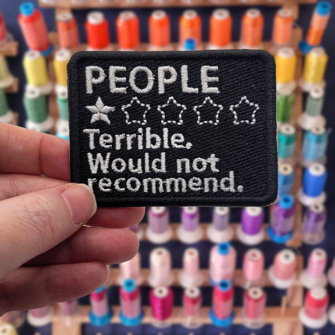 People, Would Not Recommend Embroidered Patch