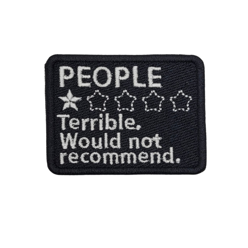 People, Would Not Recommend Embroidered Patch