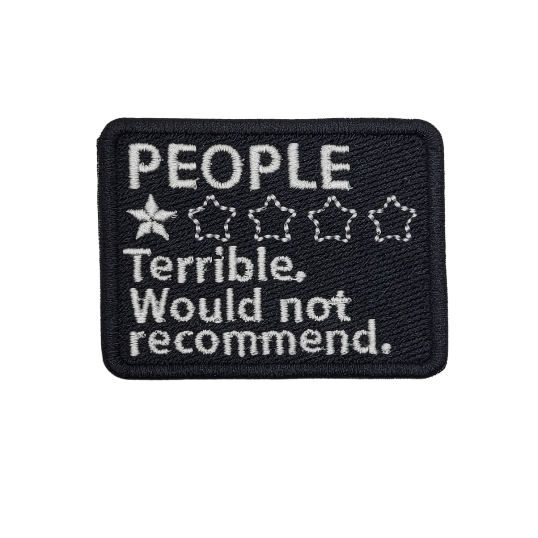 People, Would Not Recommend Embroidered Patch