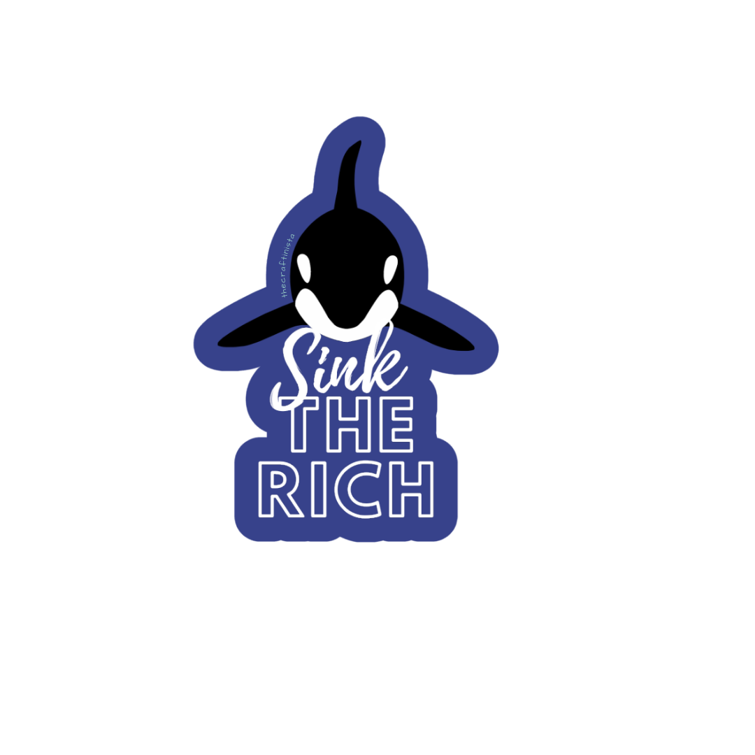 Sink the Rich Vinyl Sticker