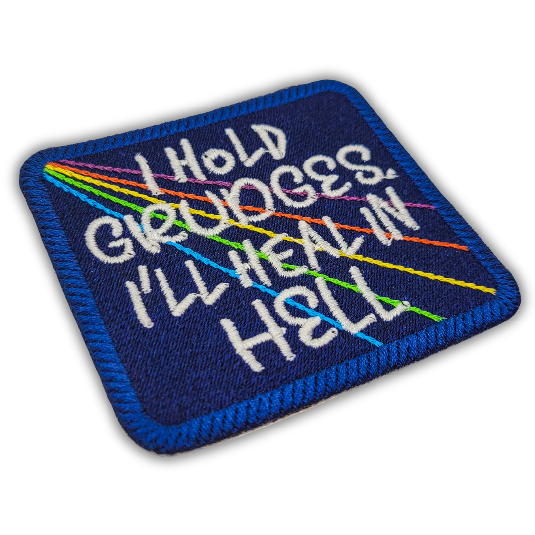 I Hold Grudges Embroidered Patch