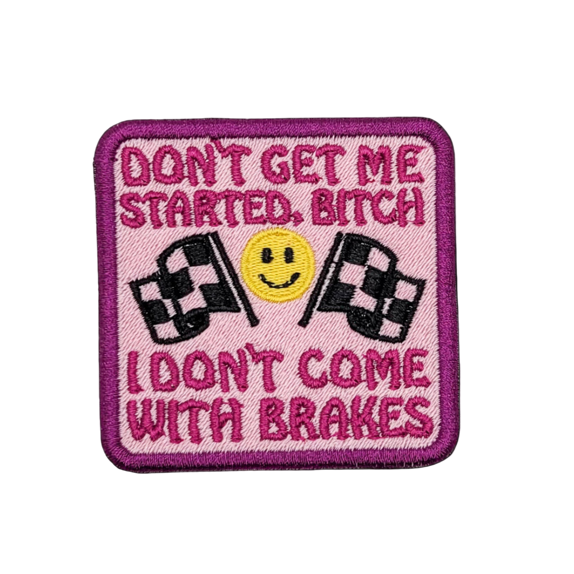 Don't Get Me Started Embroidered Patch