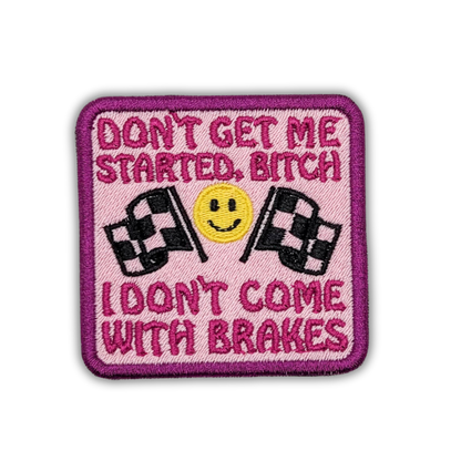 Don't Get Me Started Embroidered Patch