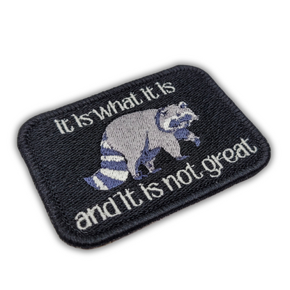 It Is What It Is Raccoon Embroidered Patch