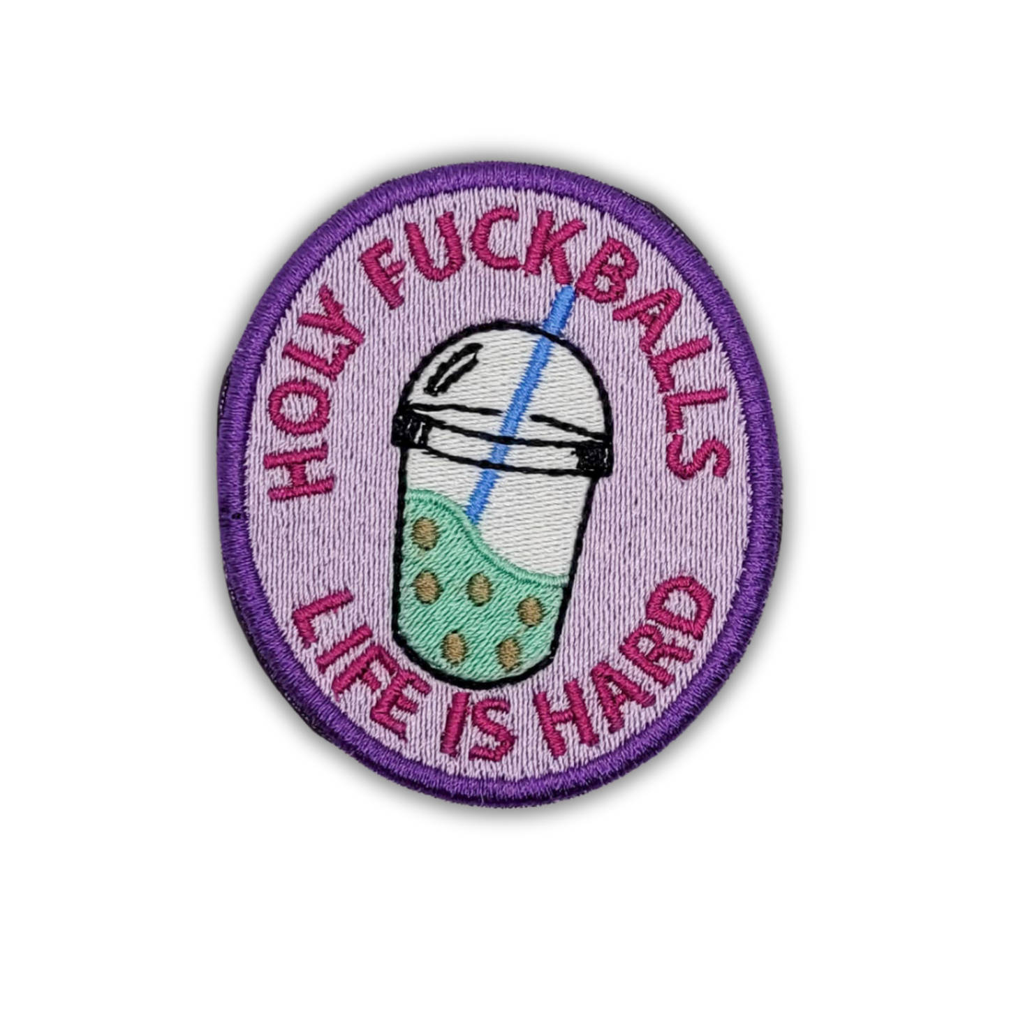 Holy Fuckballs, Life is Hard Embroidered Patch