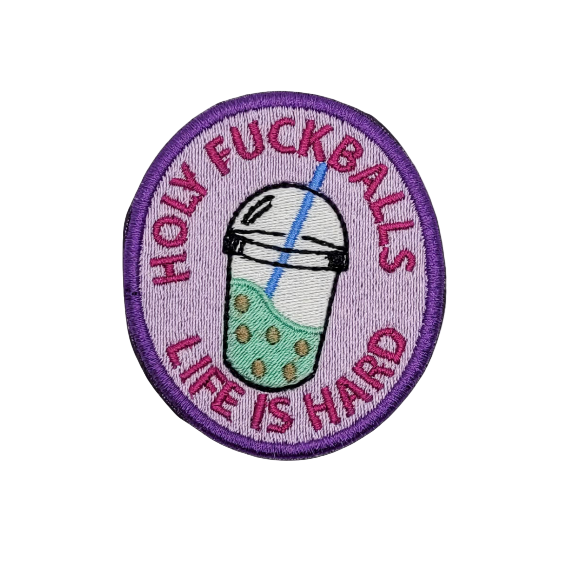 Holy Fuckballs, Life is Hard Embroidered Patch