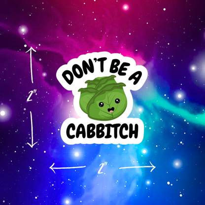 Don't Be A Cabbitch Vinyl Sticker