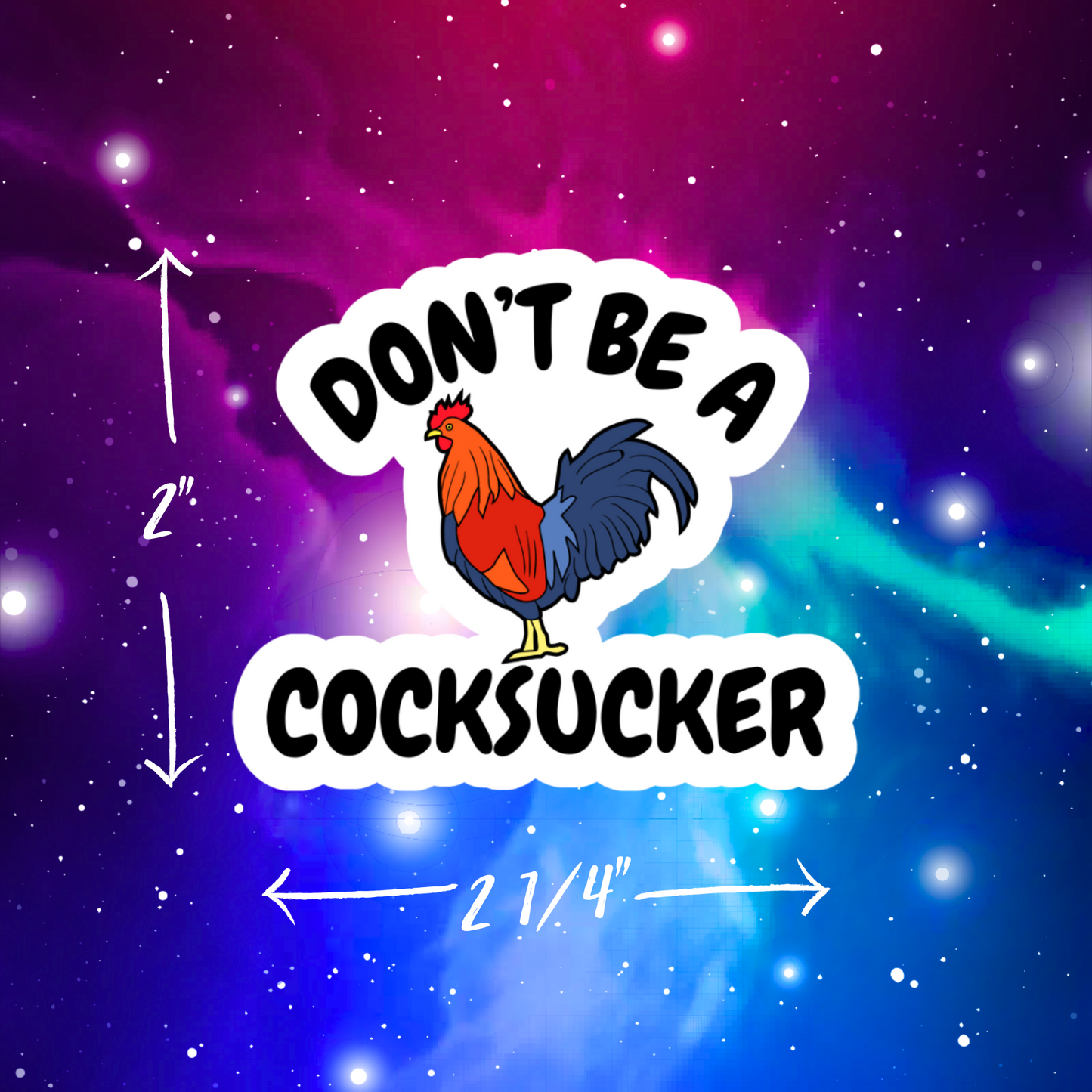 Don't Be A Cocksucker Vinyl Sticker