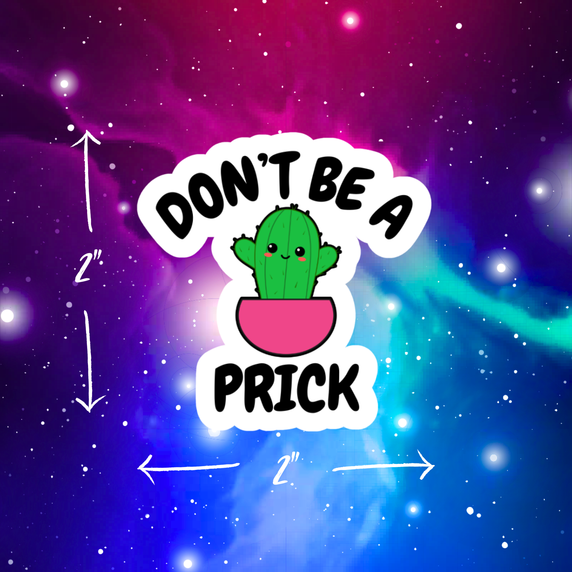 Don't Be A Prick Vinyl Sticker
