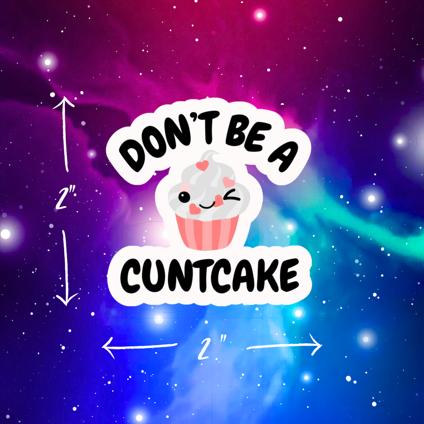 Don't Be A Cuntcake Vinyl Sticker