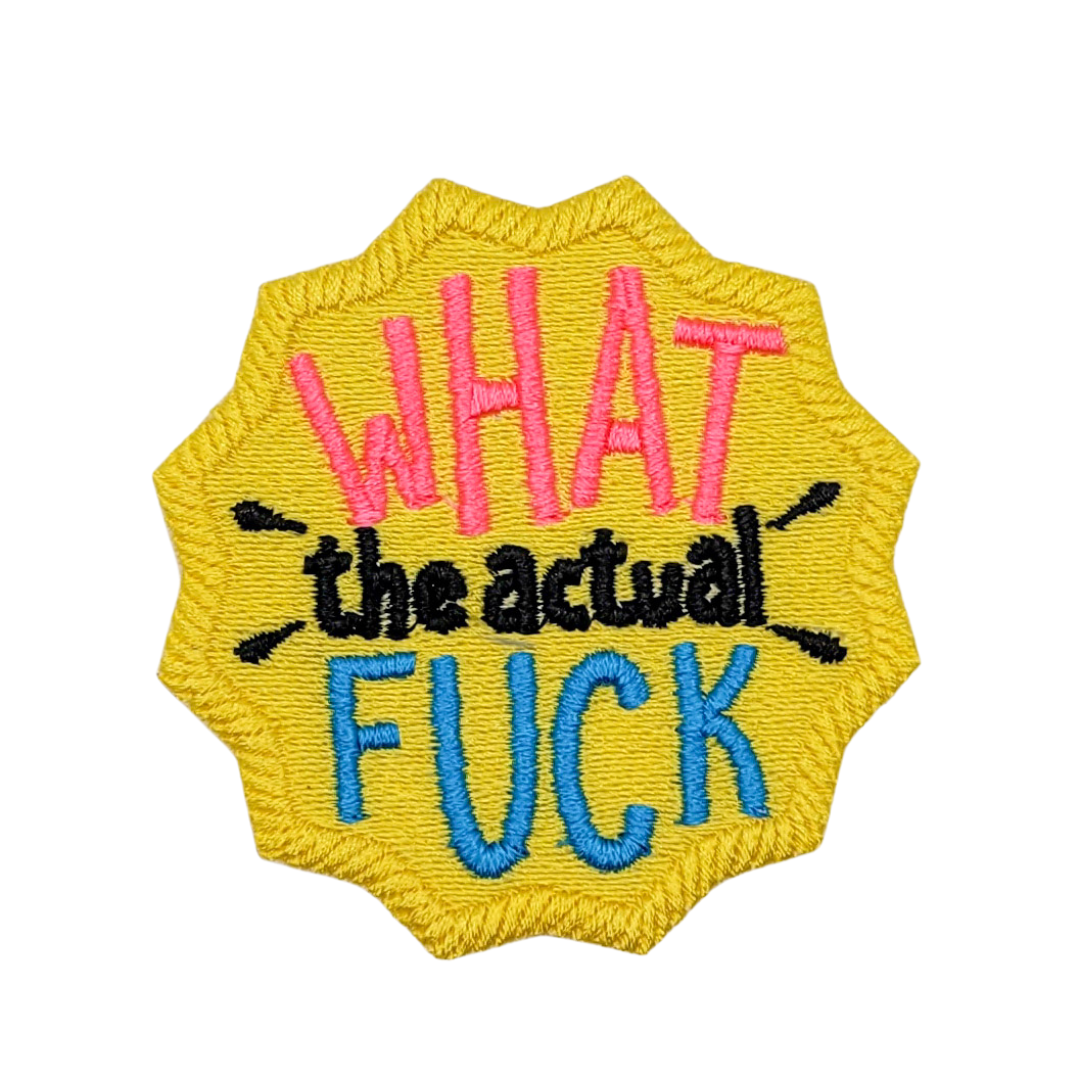 What the Actual Fuck Embroidered Patch