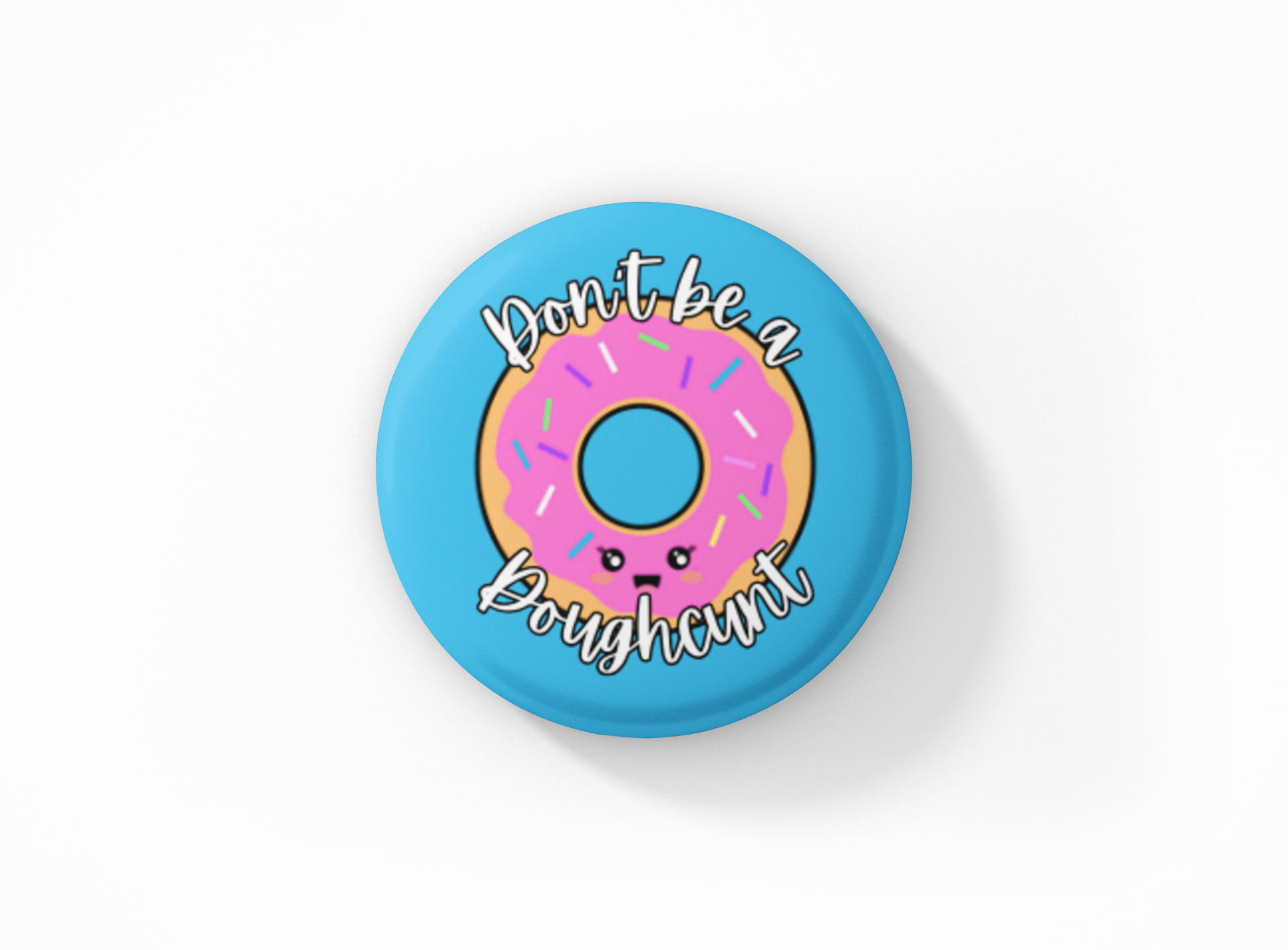 Don't be a Doughtcunt Pinback Button