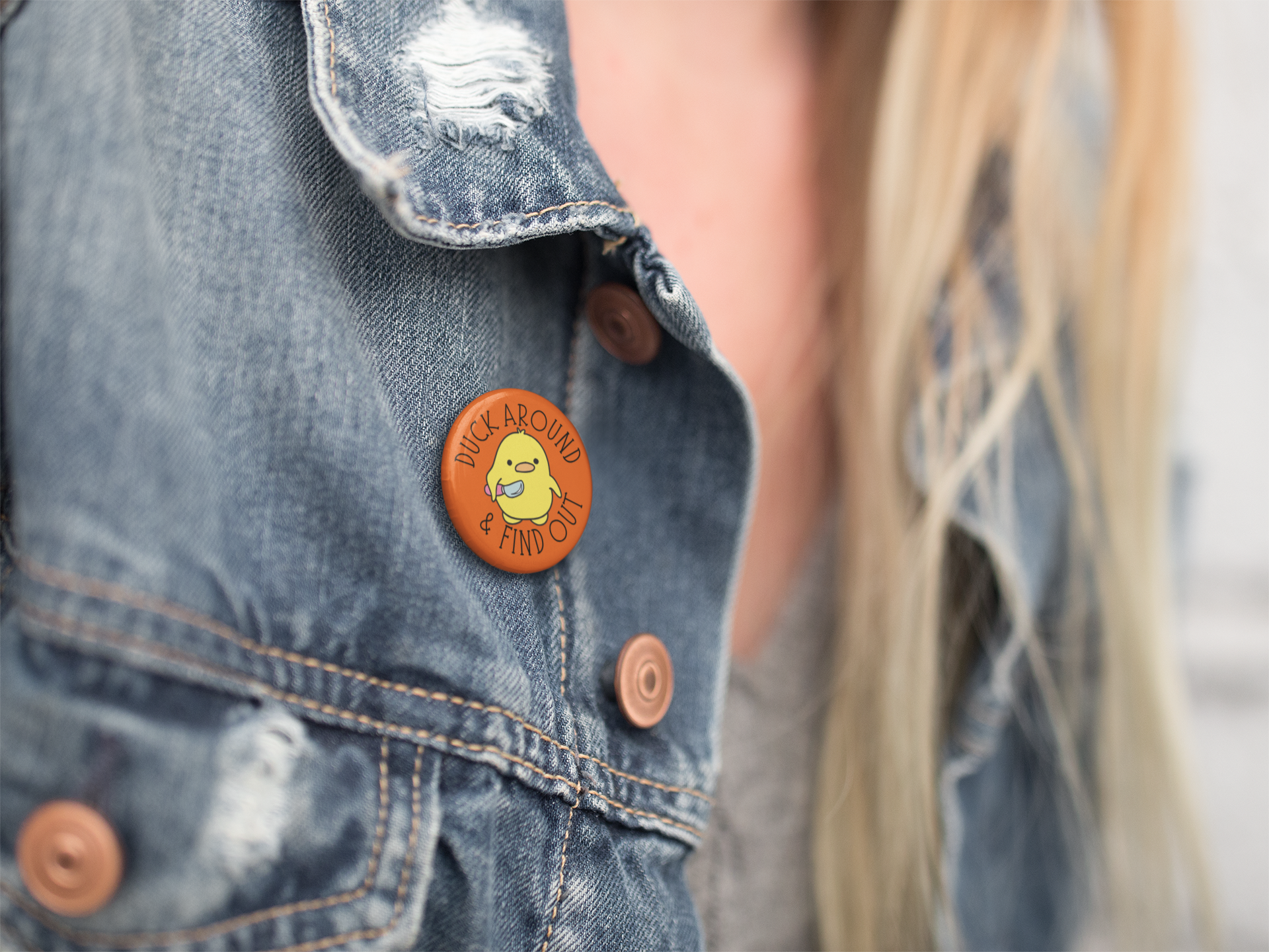 Duck Around And Find Out Pinback Button