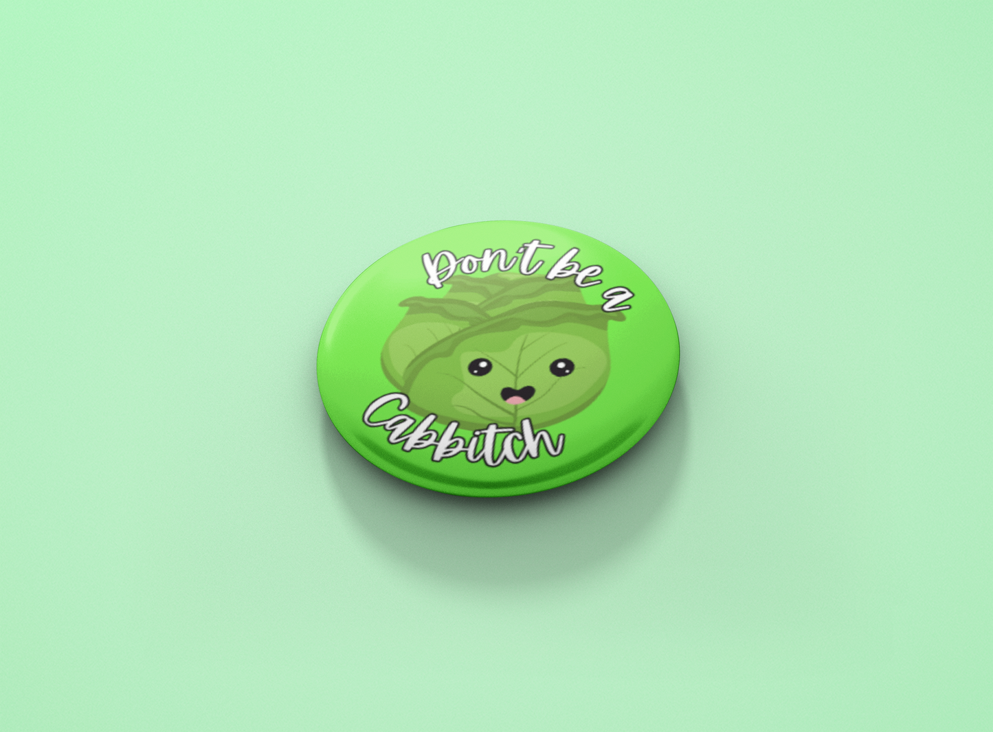 Don't be a Cabbitch Pinback Button