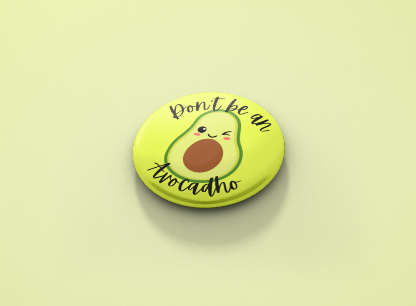 Don't be an Avocadho Pinback Button