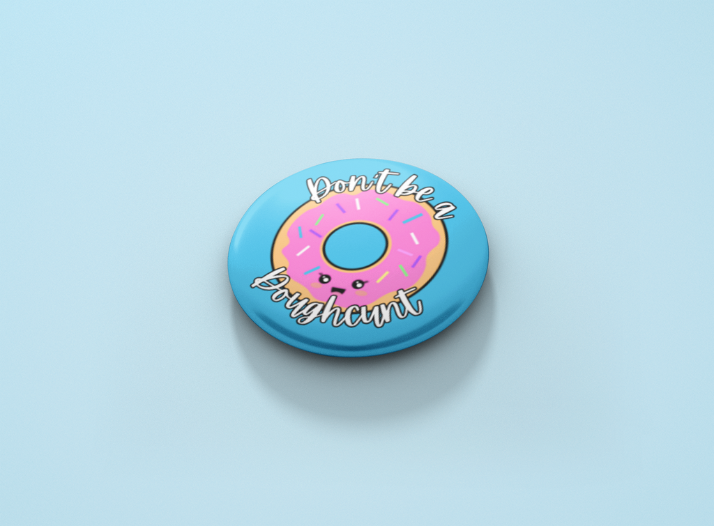 Don't be a Doughtcunt Pinback Button