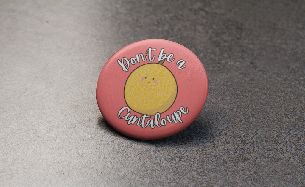 Botón pinback No seas un Cuntaloupe