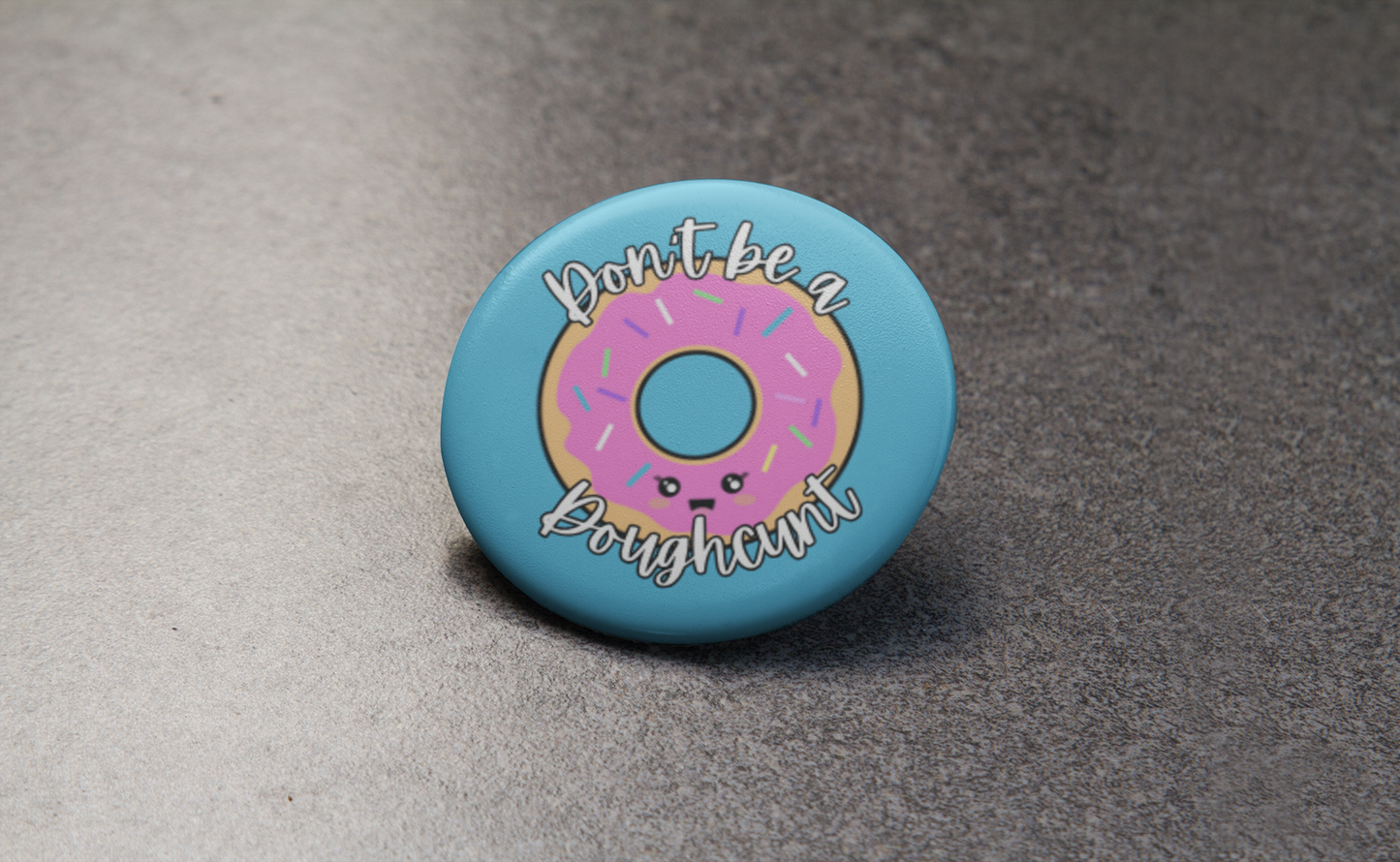Don't be a Doughtcunt Pinback Button