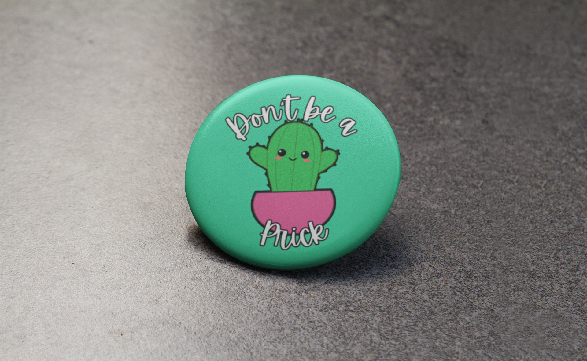 Don't be a Prick Pinback Button