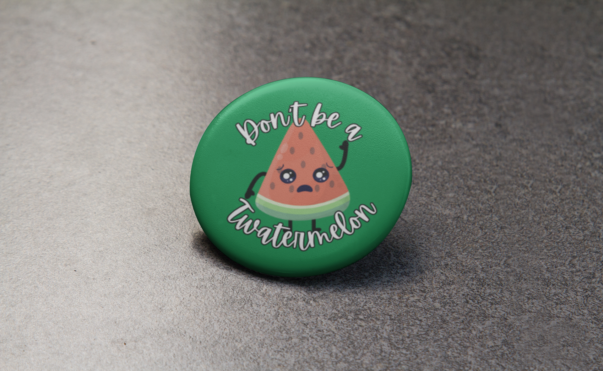 Don't Be a Twatermelon Pinback Button