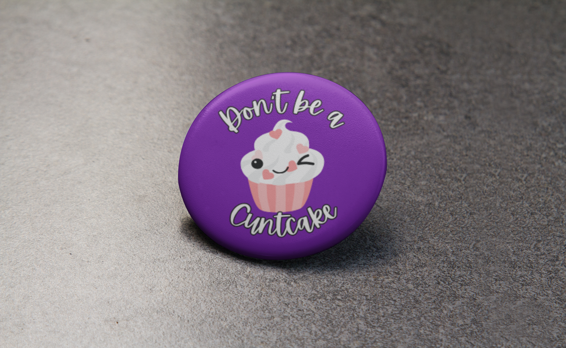 Don't be a Cuntcake Pinback Button