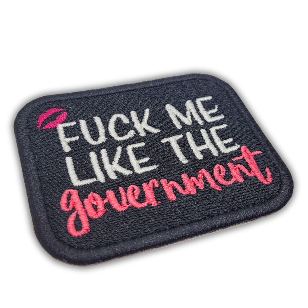 Fuck Me Like The Government Embroidered Patch