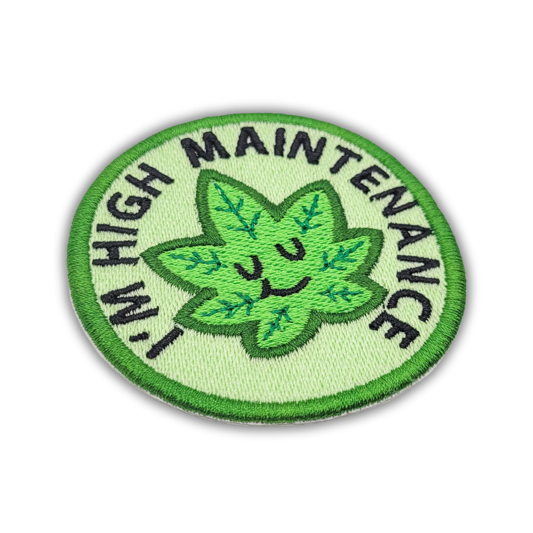 I'm High Maintenance Embroidered Patch