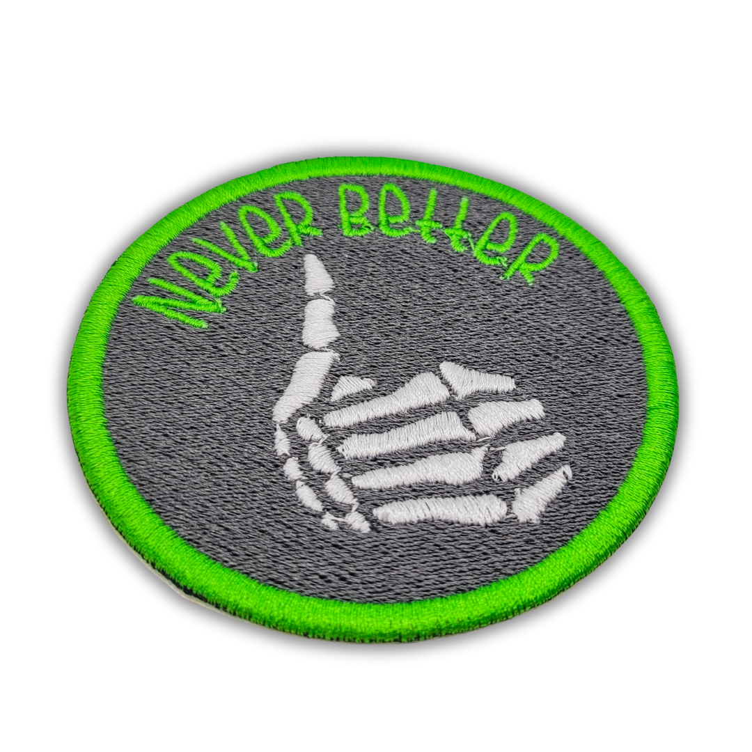 Never Better Embroidered Patch