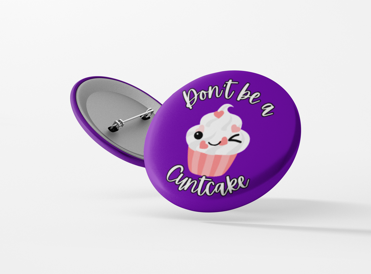 Don't be a Cuntcake Pinback Button