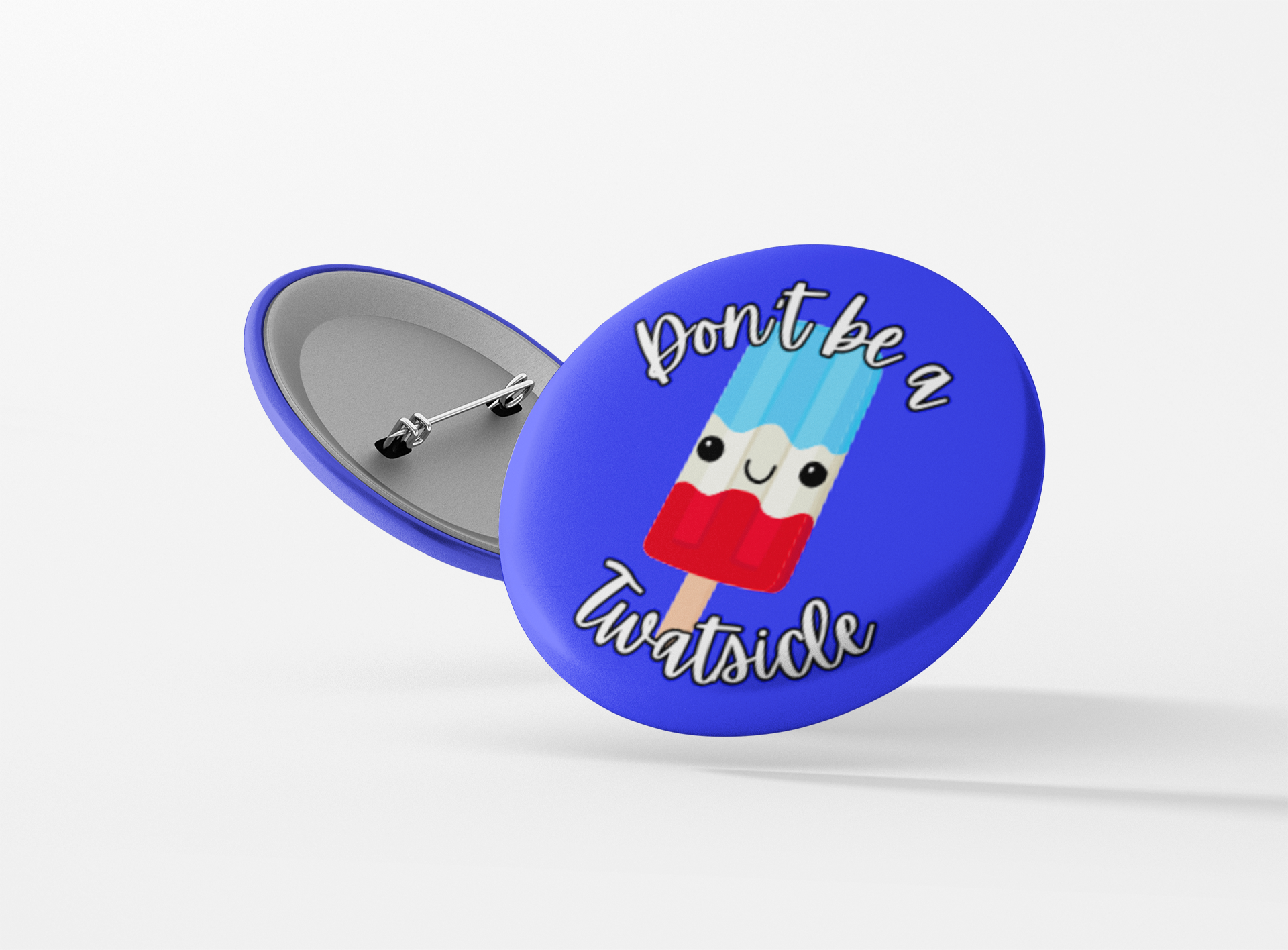 Don't be a Twatsicle Pinback Button