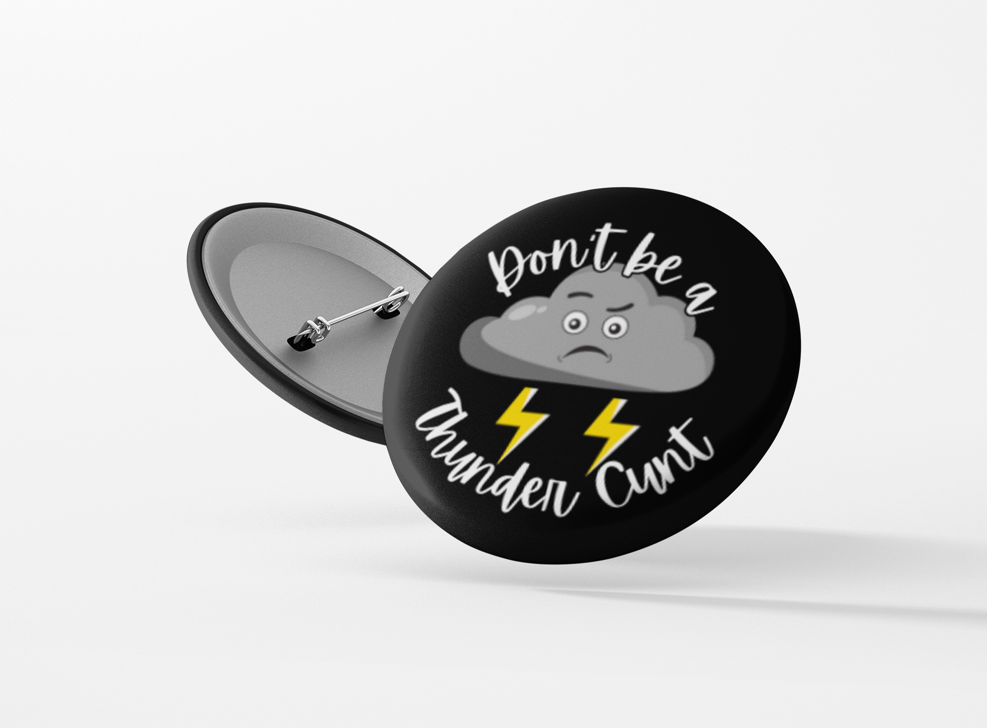 Don't be a Thunder Cunt Pinback Button