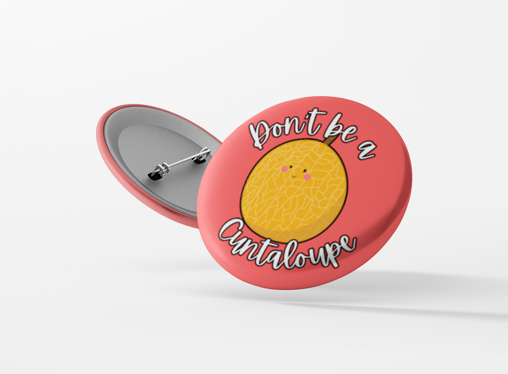 Don't be a Cuntaloupe Pinback Button