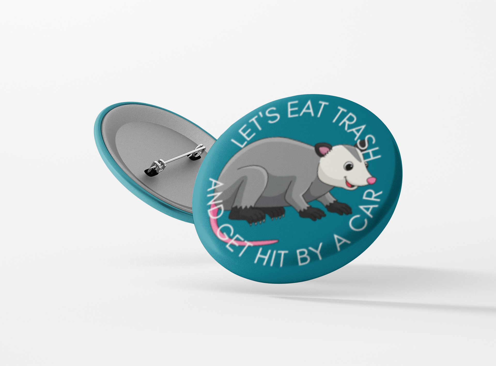 Let’s Eat Trash And Get Hit By A Car Pinback Button