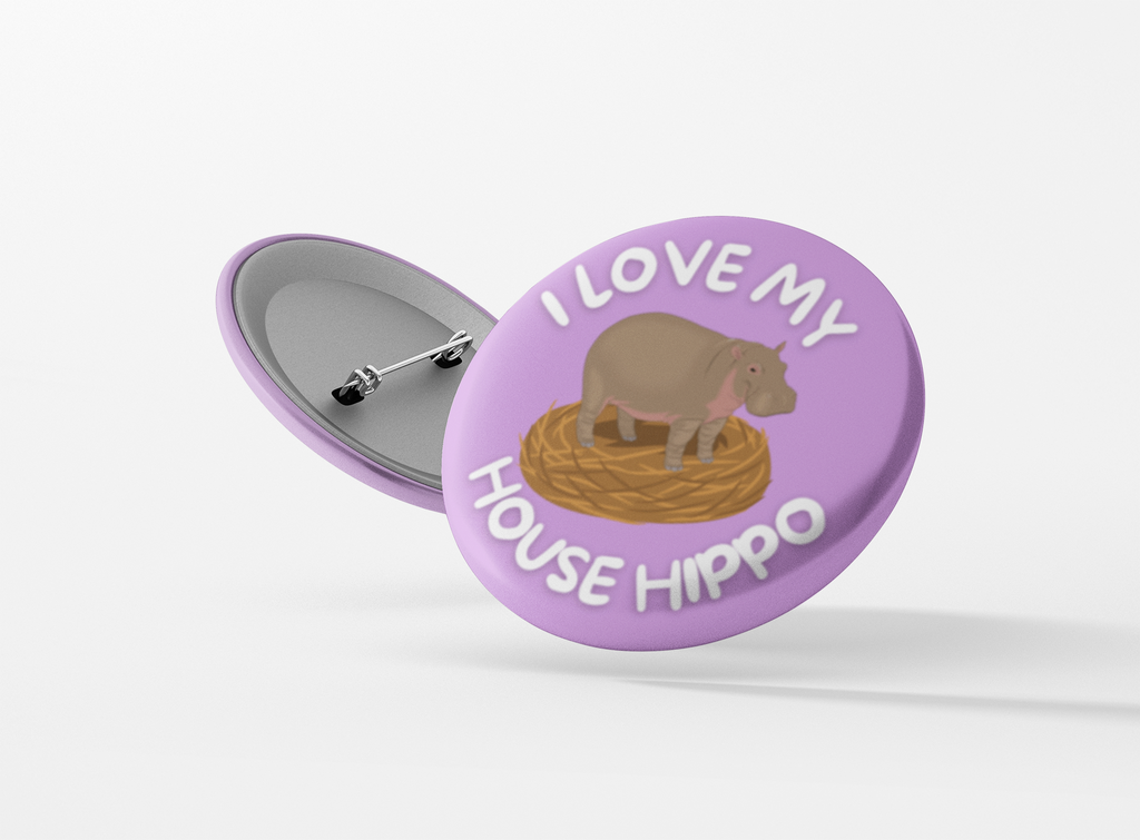 I Love My House Hippo Pinback Button