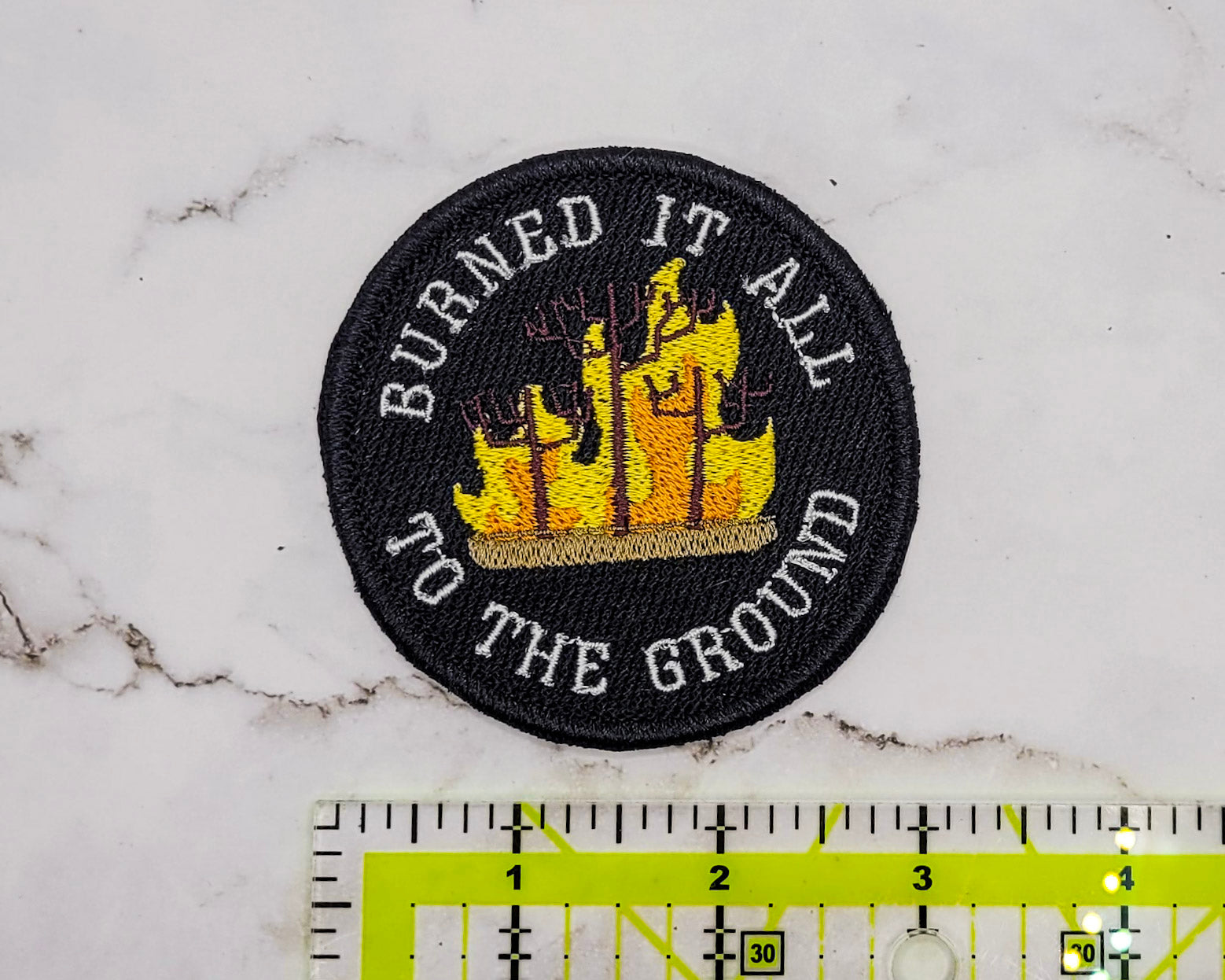 Burned It All To The Ground Embroidered Patch