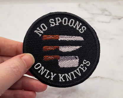 No Spoons Only Knives Embroidered Patch