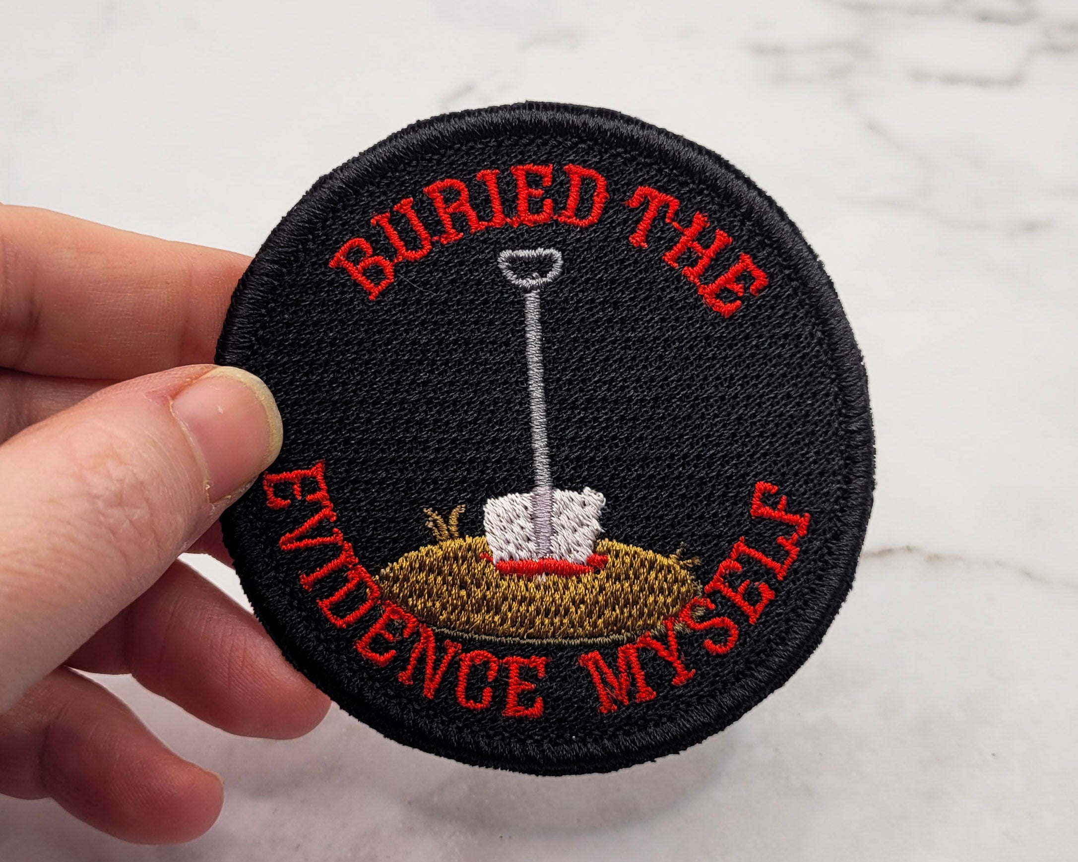 Buried The Evidence Myself Embroidered Patch