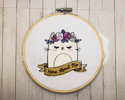 6" "How About No" Snarky Cat Embroidered Wall Hanging