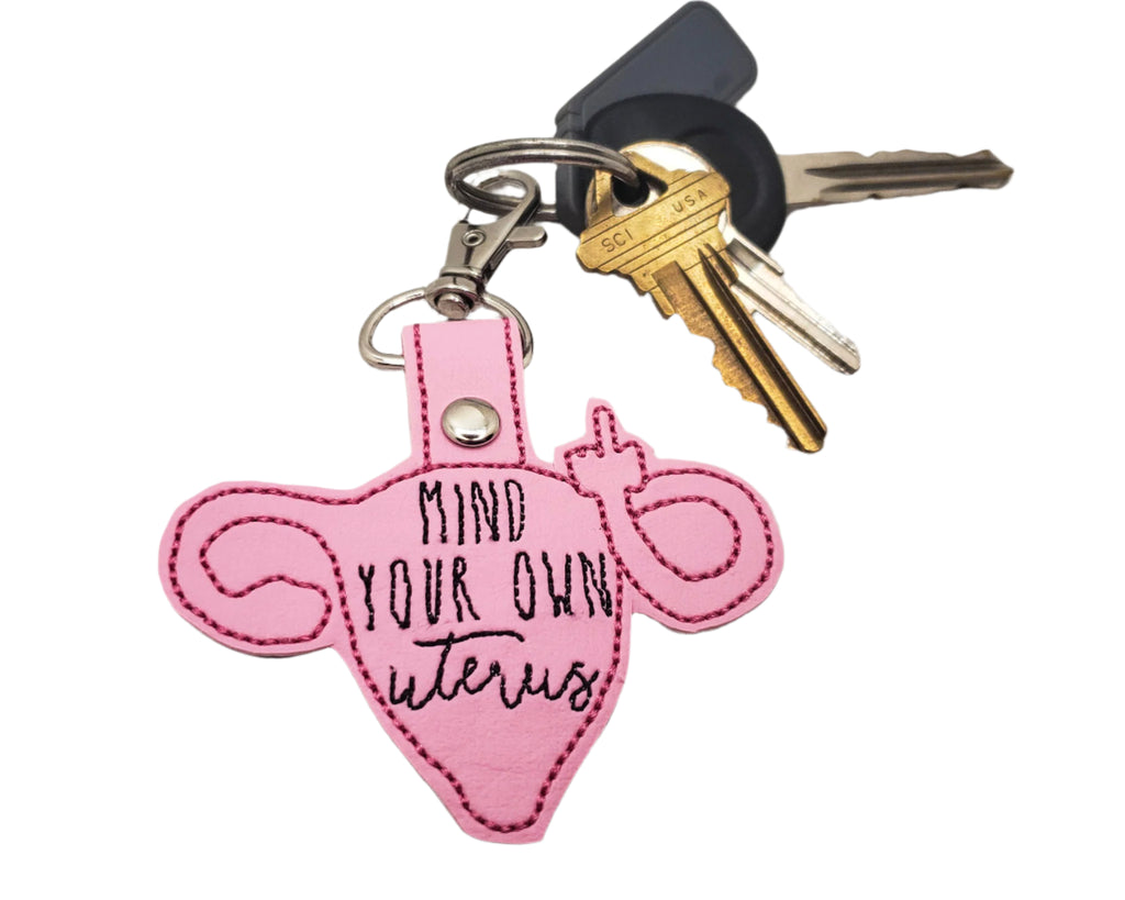 Mind Your Own Uterus Embroidered Vinyl Keychain