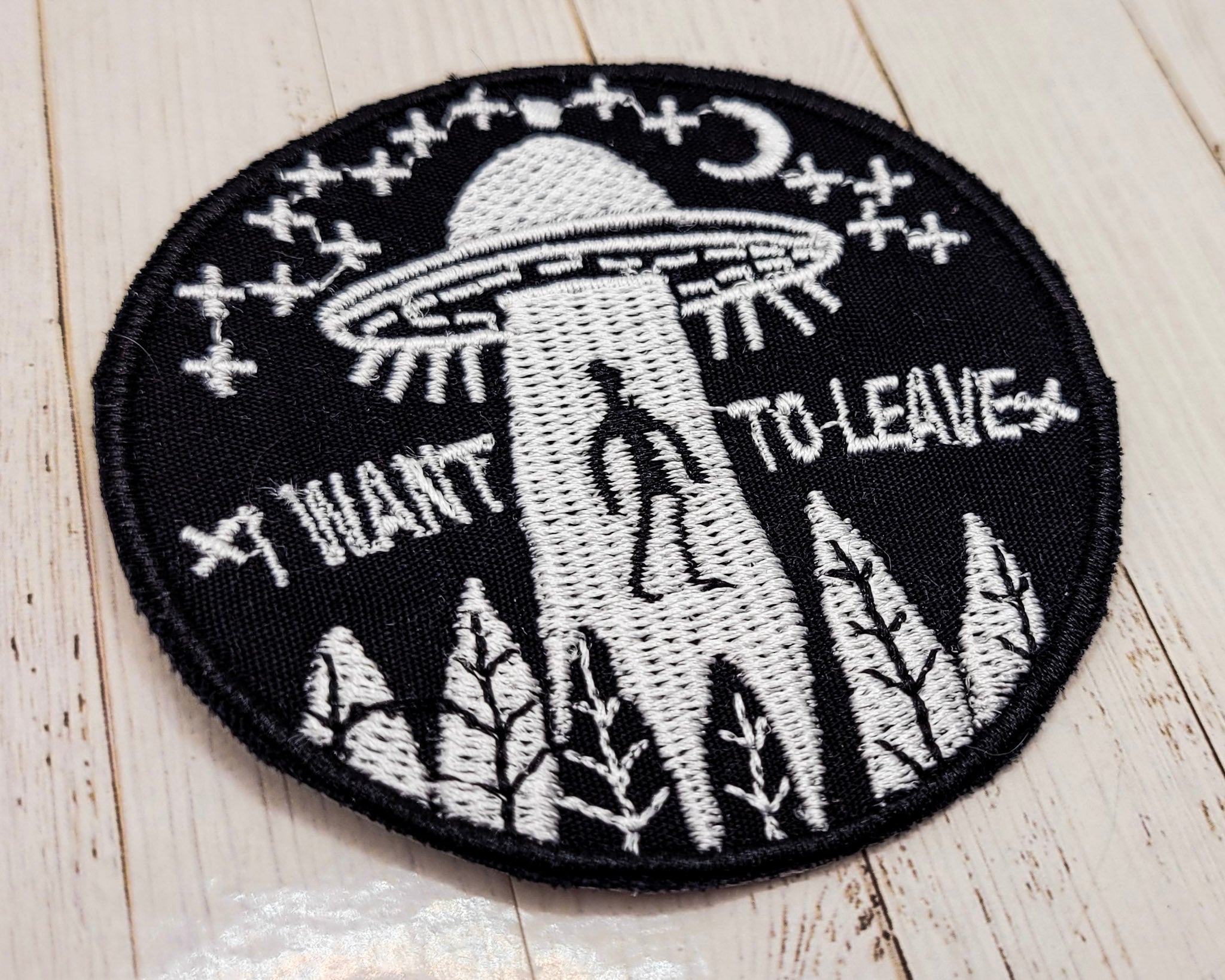 I Want To Leave Embroidered Patch
