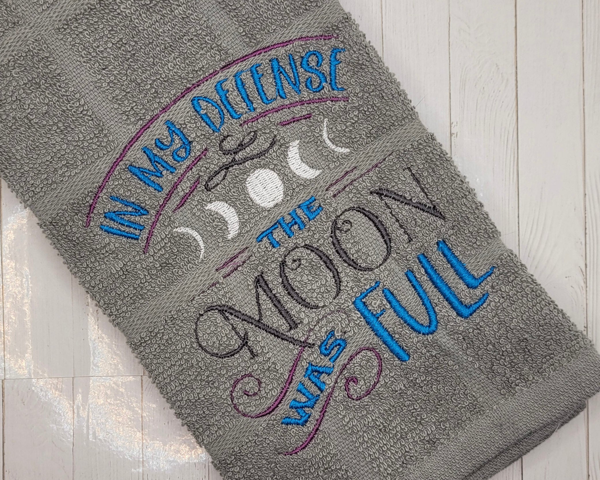 In My Defense, The Moon Was Full Embroidered Hand & Tea Towel